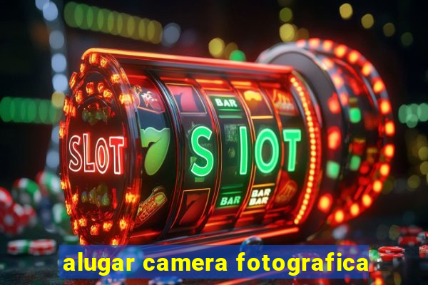 alugar camera fotografica